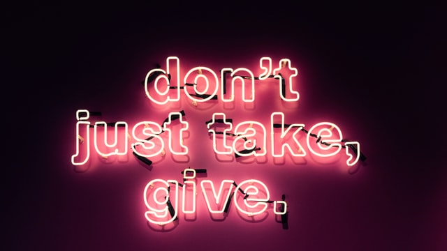 don't just take, give